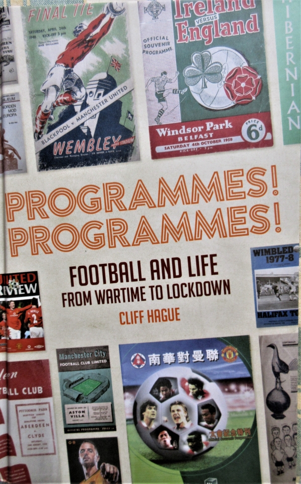 Programmes! Programmes! Football and Life from Wartime to Lockdown